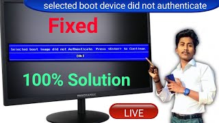 (Solved) Selected boot image did not authenticate. press enter to continue