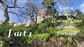 Sintra / Garden of Queen Dona Amélia / Portugal 🇵🇹 / Part 1