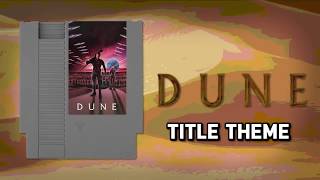 DUNE (1984) - Title Theme - NES 8 bit remix