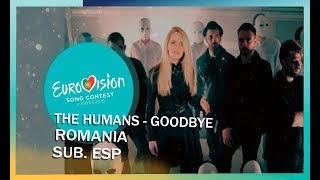 The Humans - Goodbye | Sub Español | Romania - Eurovision 2018