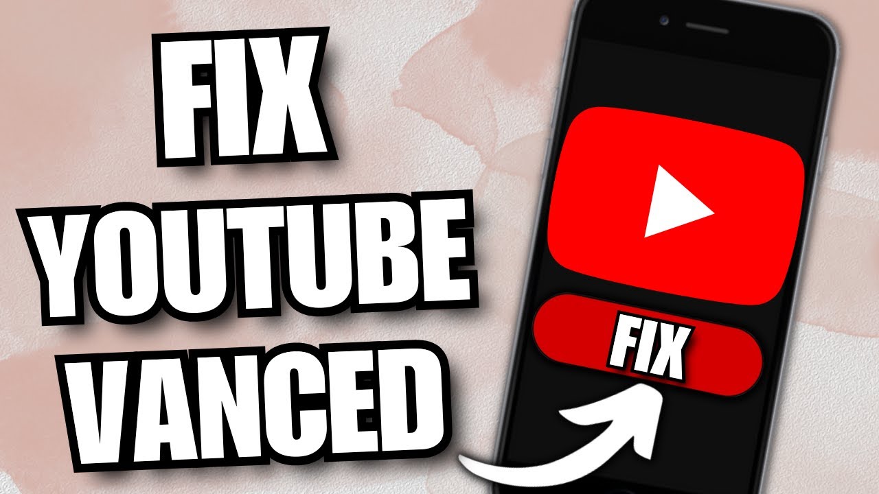 How To Fix YouTube Vanced Not Working (2023 Guide) YouTube