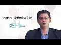 Dr.Deepak Marwah Discusses "Aortic Regurgitation"