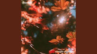 seasons changing - Everfield