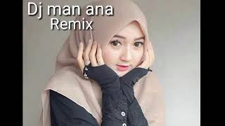 Dj man ana remix