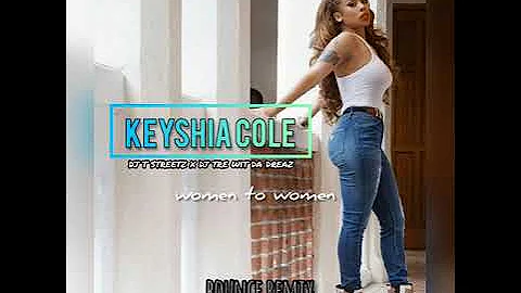Keyshia Cole - Women to Women (Bounce Remix)
