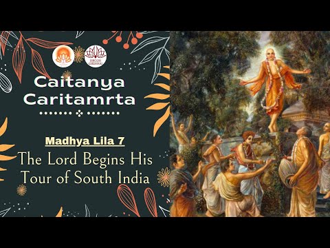 Sri Chaitanya Charitamrta - 59 | MadhyaLila 7 | The Lord Begins His Tour of South India