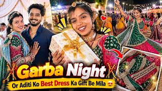 Garba Night Or Aditi Ko Best Dress Ka Gift Be Mila 😍