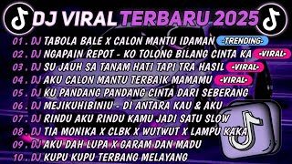 DJ TIKTOK TERBARU 2025🎵DJ TABOLA BALE X CALON MANTU🎵DJ NGAPAIN REPOT-KO TOLONG BILANG CINTA KA TIDAK