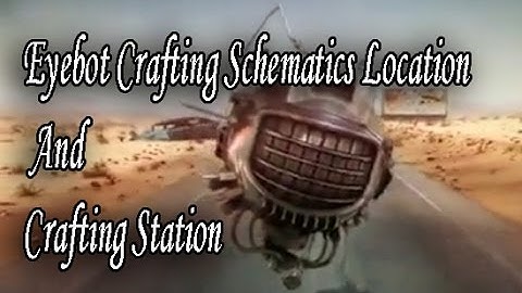Fallout 4 Automatron | Eyebot Crafting Schematics Location And Crafting Station