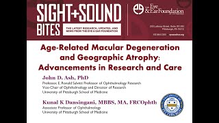 Sight + Sound Bites: AMD and Geographic Atrophy - Advancements in Research and Care