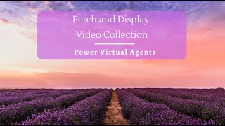 Display Videos in Power Virtual Agents