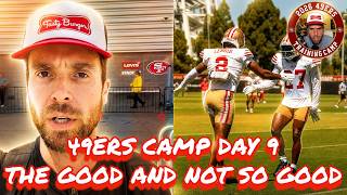 The Good and Not So Good from Day 9 of 49ers Training Camp
