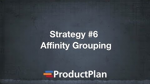Product Roadmap Prioritization: Affinity Grouping