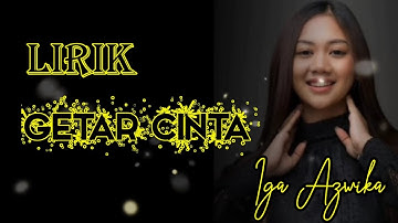 Lirik Getar Cinta - Iga Azwika