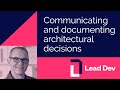 Communicating and documenting architectural decisions - David Ayers | #LeadDevNewYork