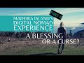 MADEIRA NOMADS TALK │ Is Digital Nomadism a blessing or a curse?