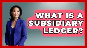 What Is A Subsidiary Ledger? - Tax and Accounting Coach