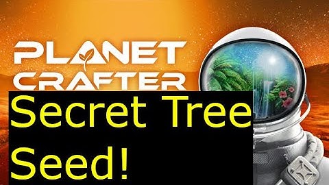 Planet Crafter - Secret Tree Seed!