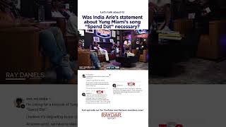 Ray Daniels get REAL about India Aries comments on Yung Miamis hit song spend dat!