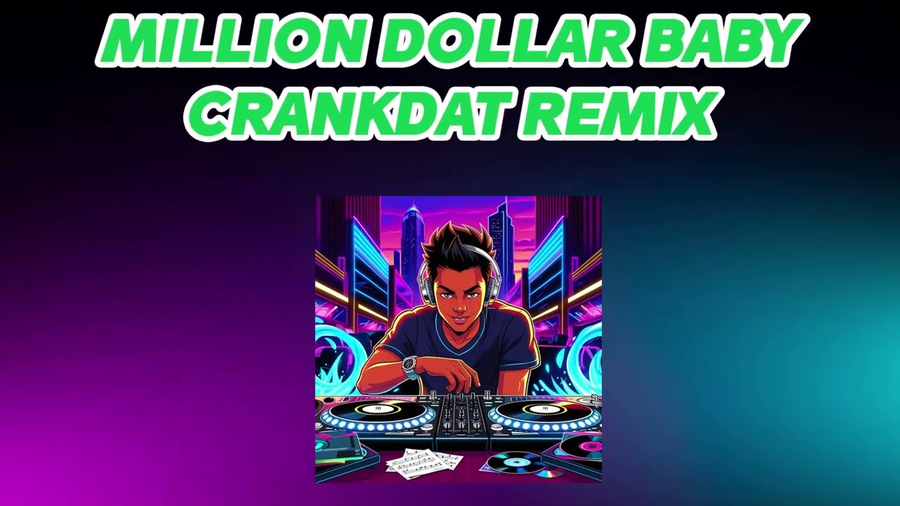 Million Dollar Baby - Crankdat REMIX