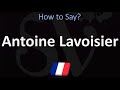 How to Pronounce Antoine Lavoisier? (CORRECTLY)