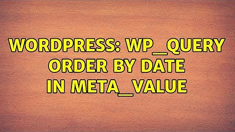 Wordpress: WP_Query order by date in meta_value