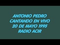 ANTONIO PEDRO CANTANDO EN RADIO EN 1995