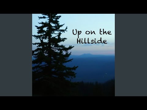 Up on the Hillside