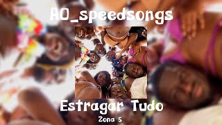 Estragar Tudo- Zona 5￼✨Speed Up✨