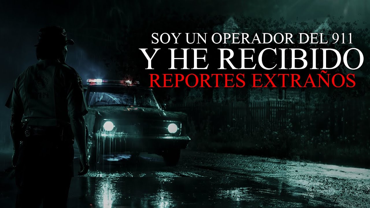 Soy un OPERADOR del 911 y he recibido REPORTES extraños / Creepypasta