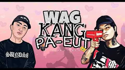 Wag kang PA-EUT by: EX Battalion with lyrics