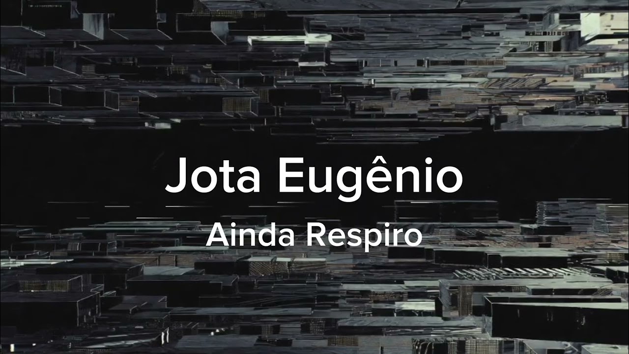 Jota Eugênio - Ainda Respiro