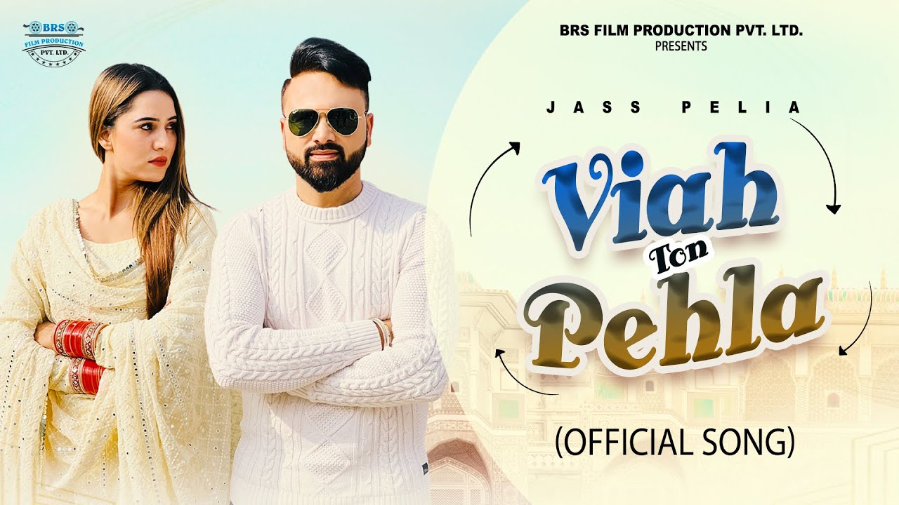 Jass Pelia : Viah Ton Pehla | @BRSProductions | New Punjabi Songs 2023