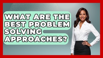 What Are The Best Problem Solving Approaches? - Gen Alpha Adventures