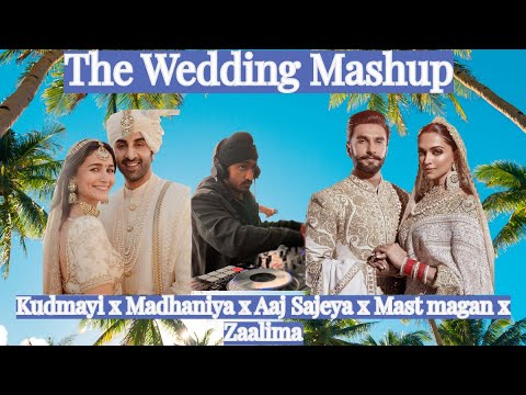 THE WEDDING MASHUP feat Kudmayi Zaalima Mast Magan  more Latest Desi Songs 2023