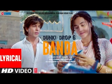 Dunki: Banda (Lyrical Video) | Shah Rukh Khan | Rajkumar Hirani | Taapsee | Pritam, Diljit, Kumaar