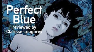 Perfect Blue reviewed by Clarisse Loughrey