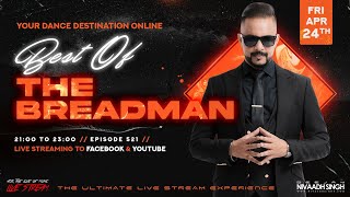 Deejay Nivaadh Singh  For The Love Of  best Of The Breadman Ep 521