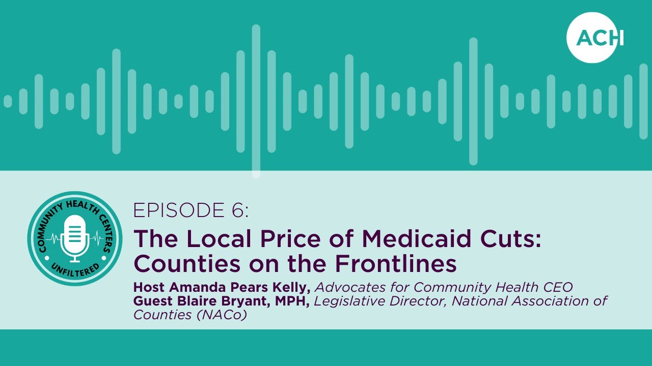S1 E6: The Local Price of Medicaid Cuts: Counties on the Frontlines ...
