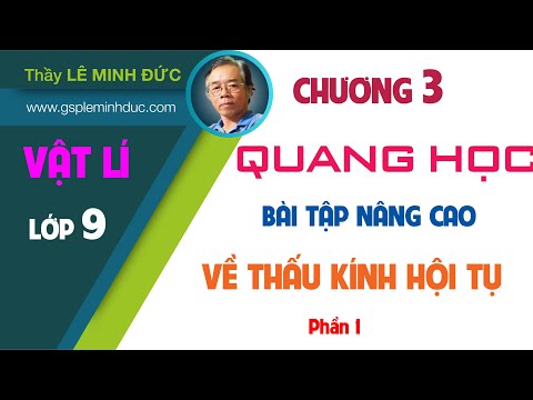 Video VẬT LÍ LỚP 9 - BÀI TẬP NÂNG CAO VỀ THẤU KÍNH HỘI TỤ -... - youtube