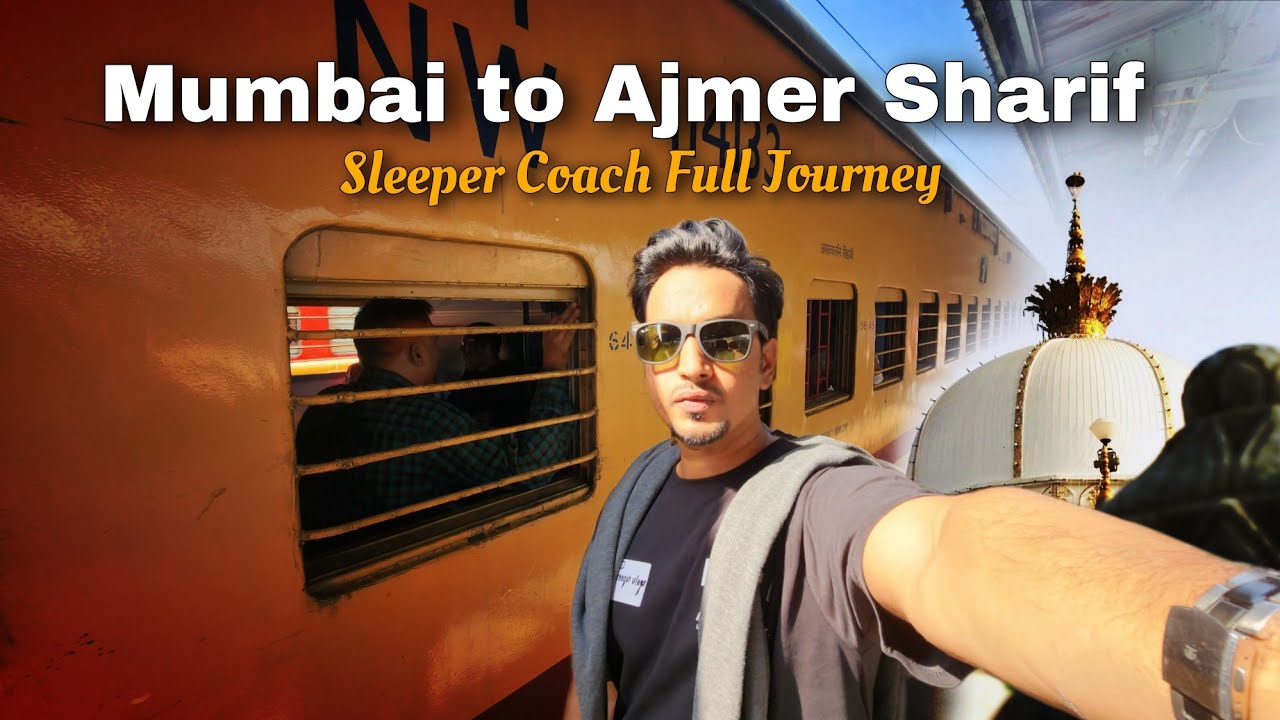 Mumbai to Ajmer Sleeper Coach Full Journey | Ajmer Sharif URS 2025 | Part 01