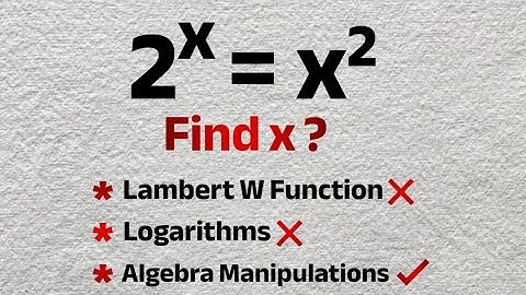 TRICKY Transcendental Equation: Can You Solve 2^x = x²  Without Lambert W Function? - Math Olympiads