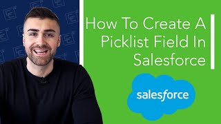 Create A Picklist In Salesforce | Full Tutorial | 2022