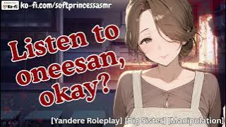 Yandere Big Sis Wants To Keep You Under Her Care [Yandere asmr] [Manipulative Oneesan] [f4a]