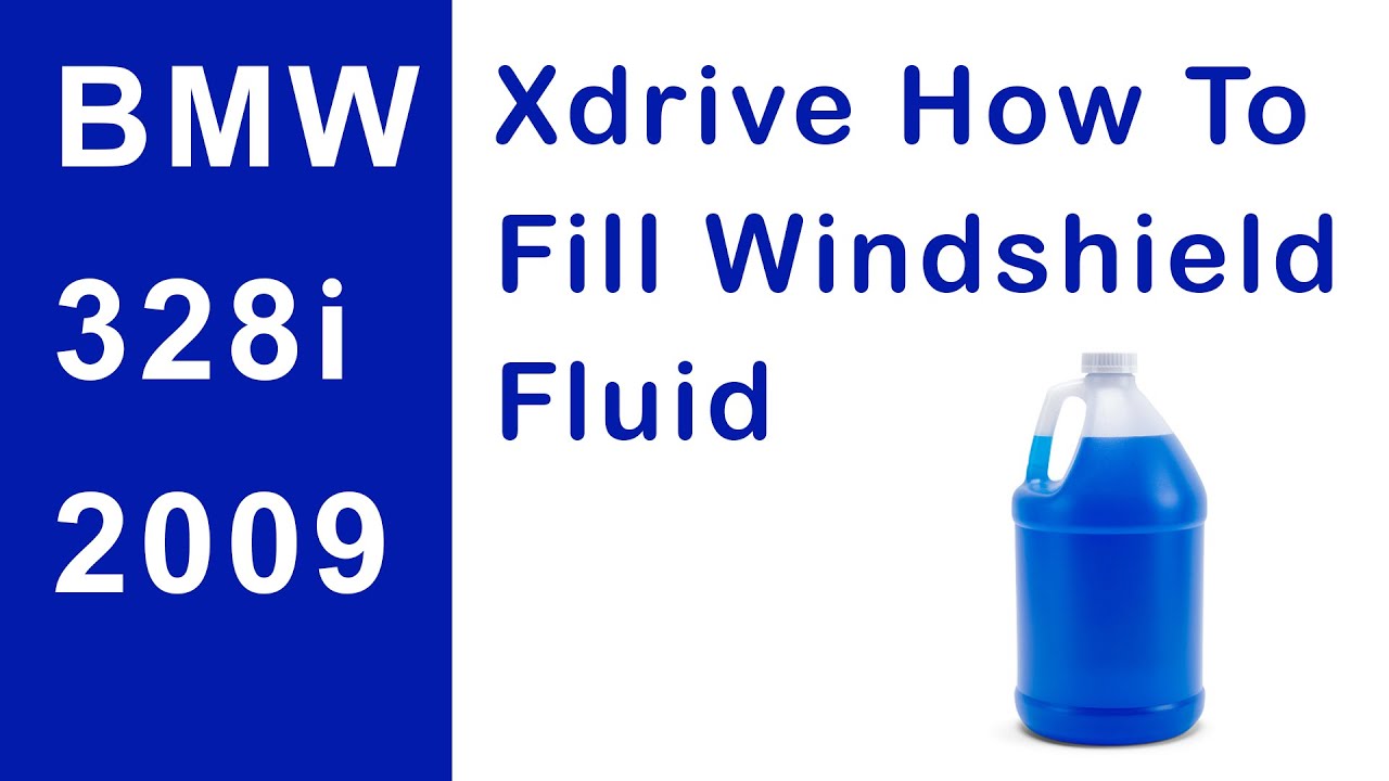 2009 BMW 328i Xdrive How To Fill Windshield Fluid