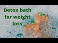 Detox Bath For Weight Loss