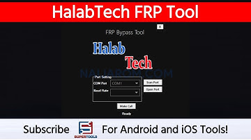 HalabTech FRP Tool - Best Android FRP Bypass Tool | Super Tools