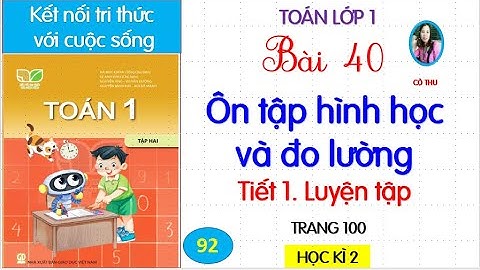 Toán lớp 1 Kết nối tri thức| Bài 40: Ôn tập về hình học và đo lường (Tiết 1)|Cô Thu|#92