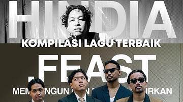 Kumpulan Lagu Terbaik HINDIA x FEAST Full Album | Lagu Pop Terpopuler 2025 | Top Hist Spotify 2025