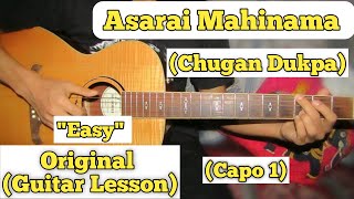 Asarai Mahinama - Chugan Dukpa | Guitar Lesson | Easy Chords | (Capo 1)